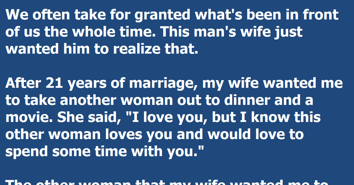 Wife Tells Husband Of 21 Years To Go Out With Another Woman