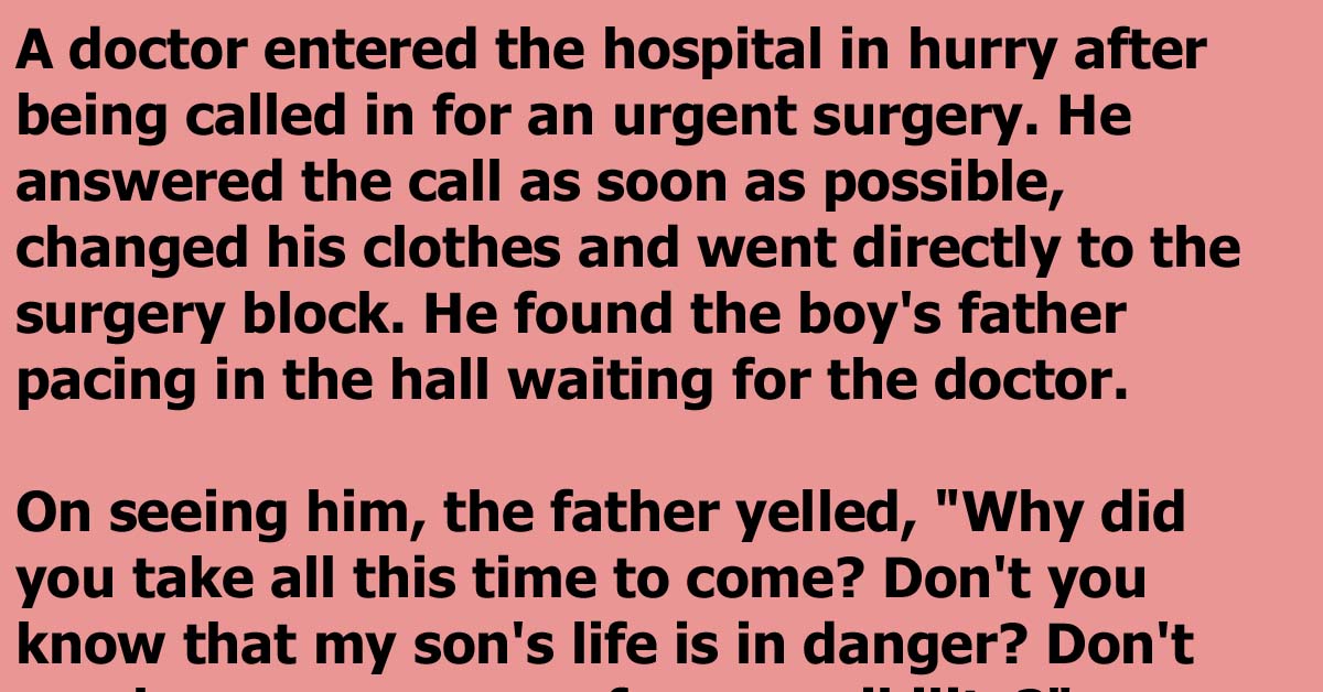 A Father Learns A Lesson He Won’t Forget When He Yells At A Doctor For ...